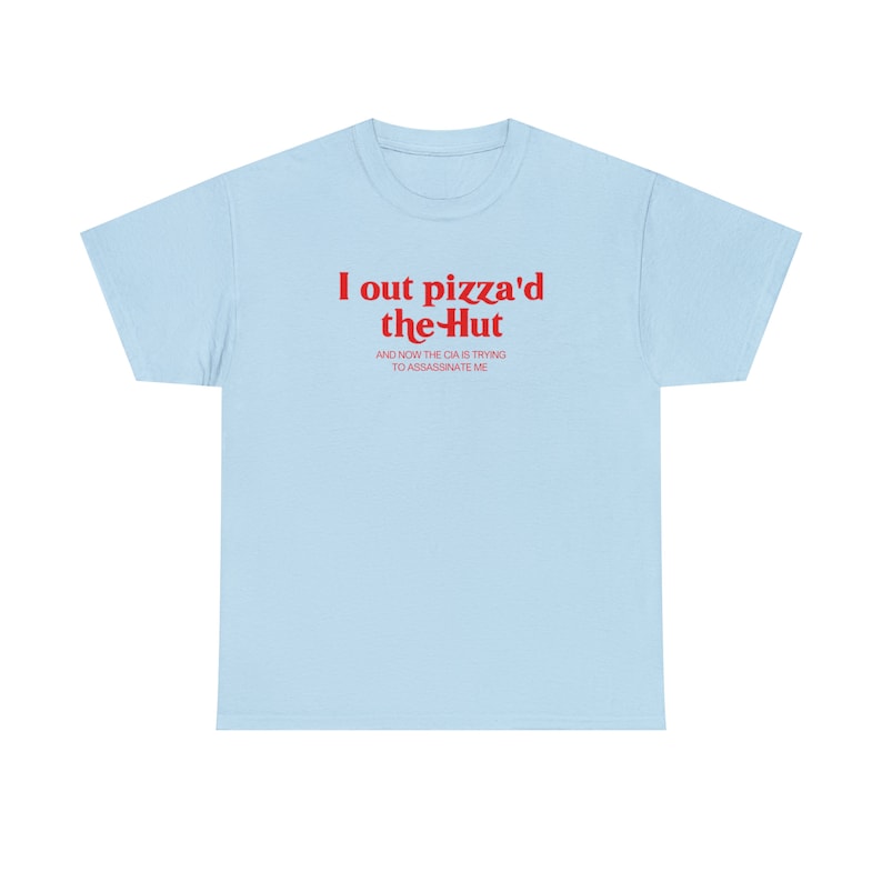 Camiseta I Out Pizza'd The Hut e agora a CIA está tentando me assassinar, camiseta engraçada Y2K, meme Y2K, camiseta I Love Pizza, camisetas Paris Hilton imagem 5