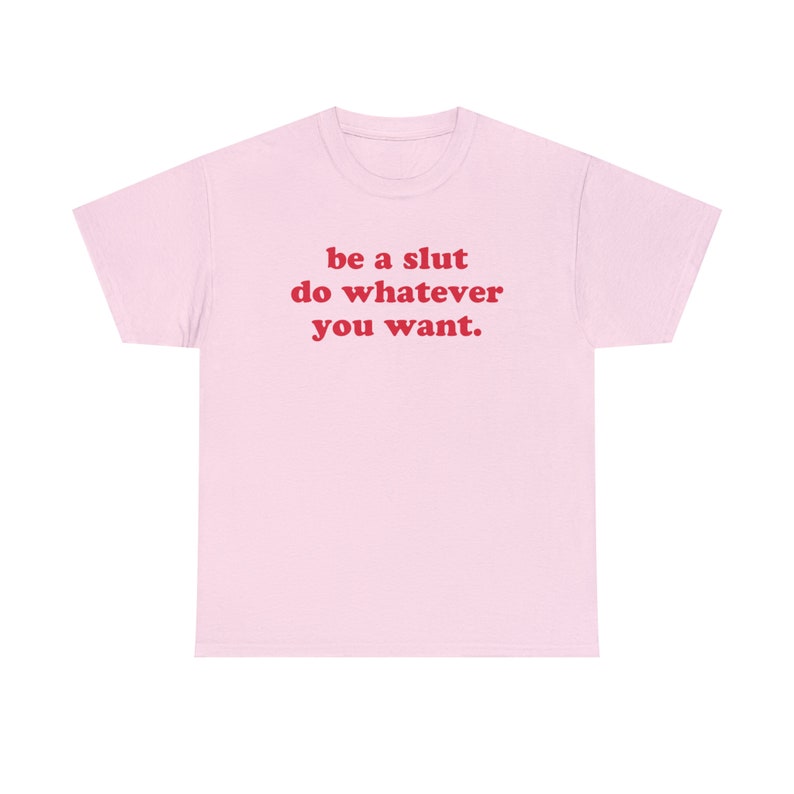 Be A Slut Do Whatever You Want T-Shirt, Paris Hilton Shirt, Y2K Meme Shirt, Shirts That Go Hard, 2000s Y2K Tee, Gen Z Meme Shirt, Y2K Cursed image 4