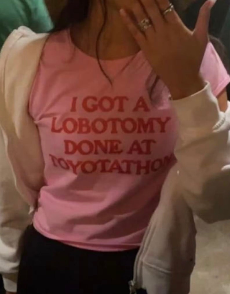 I Got A Lobotomy Done At Toyotathon T-Shirt, Paris Hilton Shirt, Y2K Meme Shirt, Funny Y2K Shirt, Shirts That Go Hard, Toyotathon Meme Tee image 1