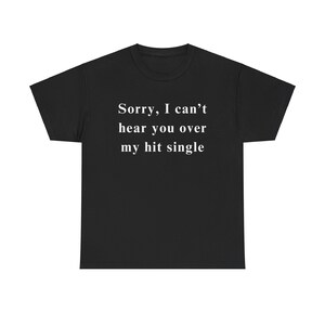 Hit Single T-Shirt, Funny Y2K Shirt, Trendy Graphic Tee, Meme Core Tee, Ironic Meme Shirt, Gen Z Tee, 2000s Aesthetic, Chronically Online image 3