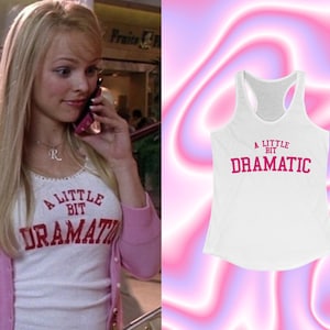 Mean Girls &quot;A Little Bit Dramatic&quot; Tee, Y2K Baby Crop Top, Y2K Baby Tee, Cute Y2k Shirt, Y2k Cropped Shirt, Y2k Inspired Tank, Regina George