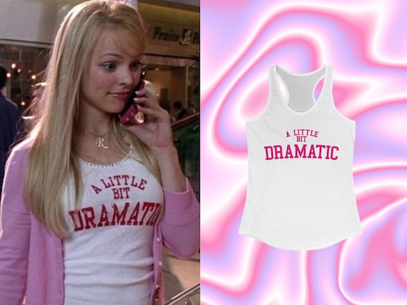 Mean Girls a Little Bit Dramatic Tee, Y2K Baby Crop Top, Y2K Baby Tee, Cute  Y2k Shirt, Y2k Cropped Shirt, Y2k Inspired Tank, Regina George 