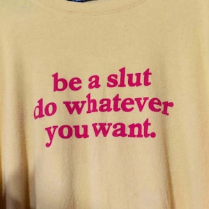 Be A Slut Do Whatever You Want T-Shirt, Paris Hilton Shirt, Y2K Meme Shirt, Shirts That Go Hard, 2000s Y2K Tee, Gen Z Meme Shirt, Y2K Cursed image 1