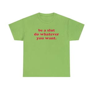 Be A Slut Do Whatever You Want T-Shirt, Paris Hilton Shirt, Y2K Meme Shirt, Shirts That Go Hard, 2000s Y2K Tee, Gen Z Meme Shirt, Y2K Cursed image 5