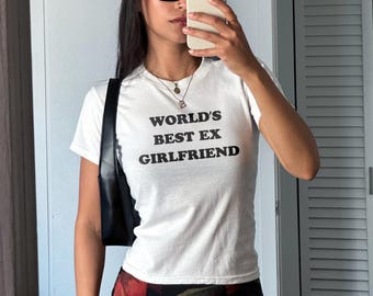 Worlds Best Ex Girlfriend Baby Tee, Y2K Baby Tee, Y2K Coquette Baby Tee, Y2K Crop Top, 2000s Aesthetic Tee, Girlfriend Baby Tee