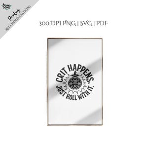 Crit Happens! Just Roll With It | Wizardly D20 Nerdy Fireball | Instant Digital Download