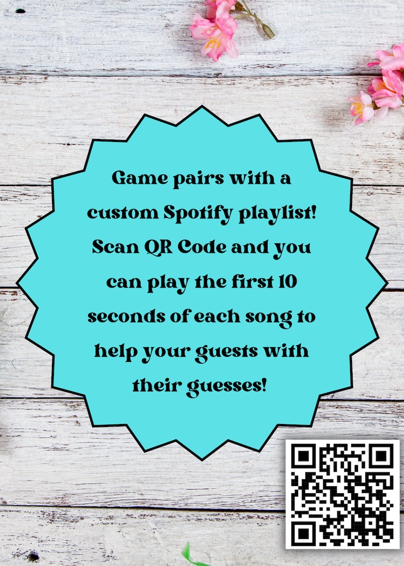 May include: A teal blue starburst shape with the text "Game pairs with a custom Spotify playlist! Scan QR Code and you can play the first 10 seconds of each song to help your guests with their guesses!" A black and white QR code is in the bottom right corner.