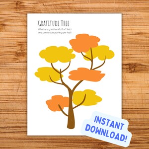 May include: A printable gratitude tree activity with a brown tree trunk and yellow and orange leaves. The text "Gratitude Tree" and "What are you thankful for? Add one person/place/thing per leaf!" is at the top of the page. The text "INSTANT DOWNLOAD!" is in a blue speech bubble at the bottom of the page.