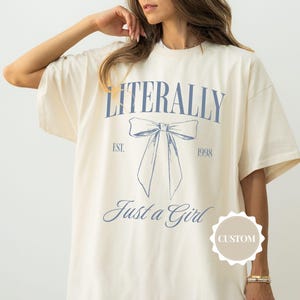 Literally Just a Girl Shirt, Custom Comfort Colors Shirt, Coquette Bow T-Shirt, Funny Girls Shirt, Cute Gift, Girls Boxy Tee, Girly Shirt