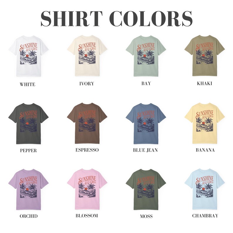 May include: A collage of 12 t-shirts with different colors and designs. Each t-shirt features a graphic of a palm tree with the text "Sunshine State of Mind". The colors include white, ivory, bay, khaki, pepper, espresso, blue jean, banana, orchid, blossom, moss, and Chambray.