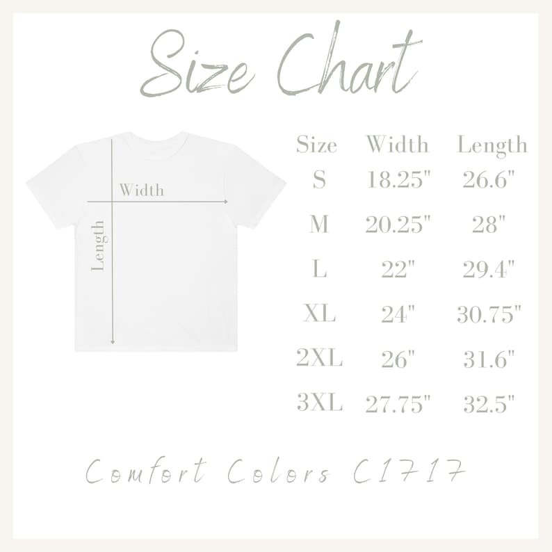 May include: A white t-shirt size chart with measurements in inches. The chart includes sizes S, M, L, XL, 2XL, and 3XL, with corresponding width and length measurements. The text "Comfort Colors C1717" is at the bottom.