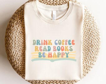 Cute Book Lover Shirt, Coffee Shirt, Reading Shirt, Book Nerd Shirt, Librarian Gifts, Cute Graphic Tees Trending Now, Retro Shirt Design