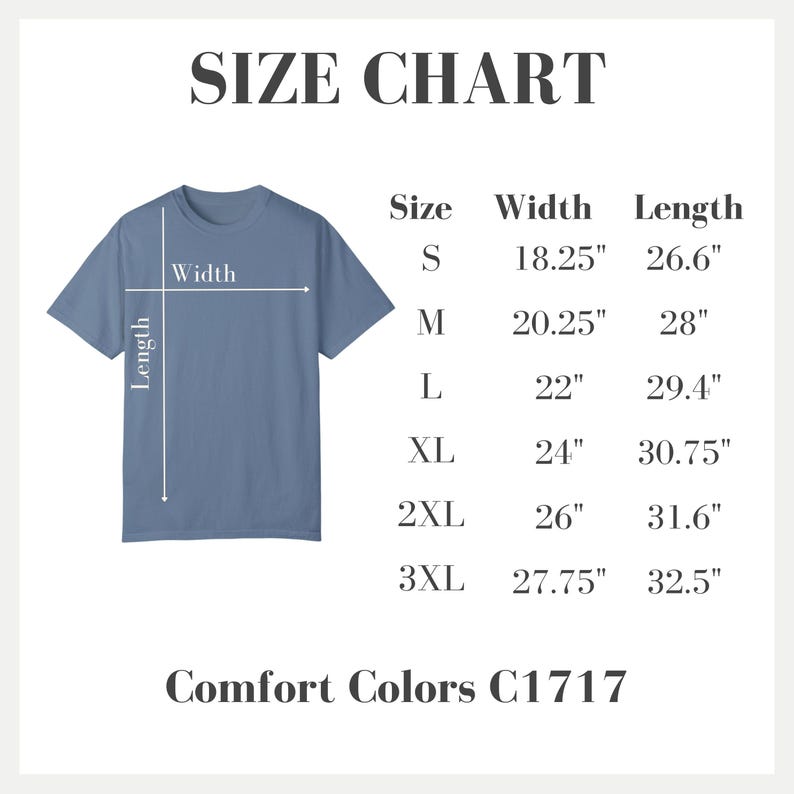 May include: Size chart for t-shirts in sizes S through 3XL. The chart shows the width and length measurements in inches for each size. Comfort Colors C1717.