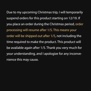May include: Text on a black background explaining that orders for this product will be temporarily suspended from December 19th until January 5th due to an upcoming Christmas trip. The text also states that orders placed during the Christmas period will be processed after January 5th.