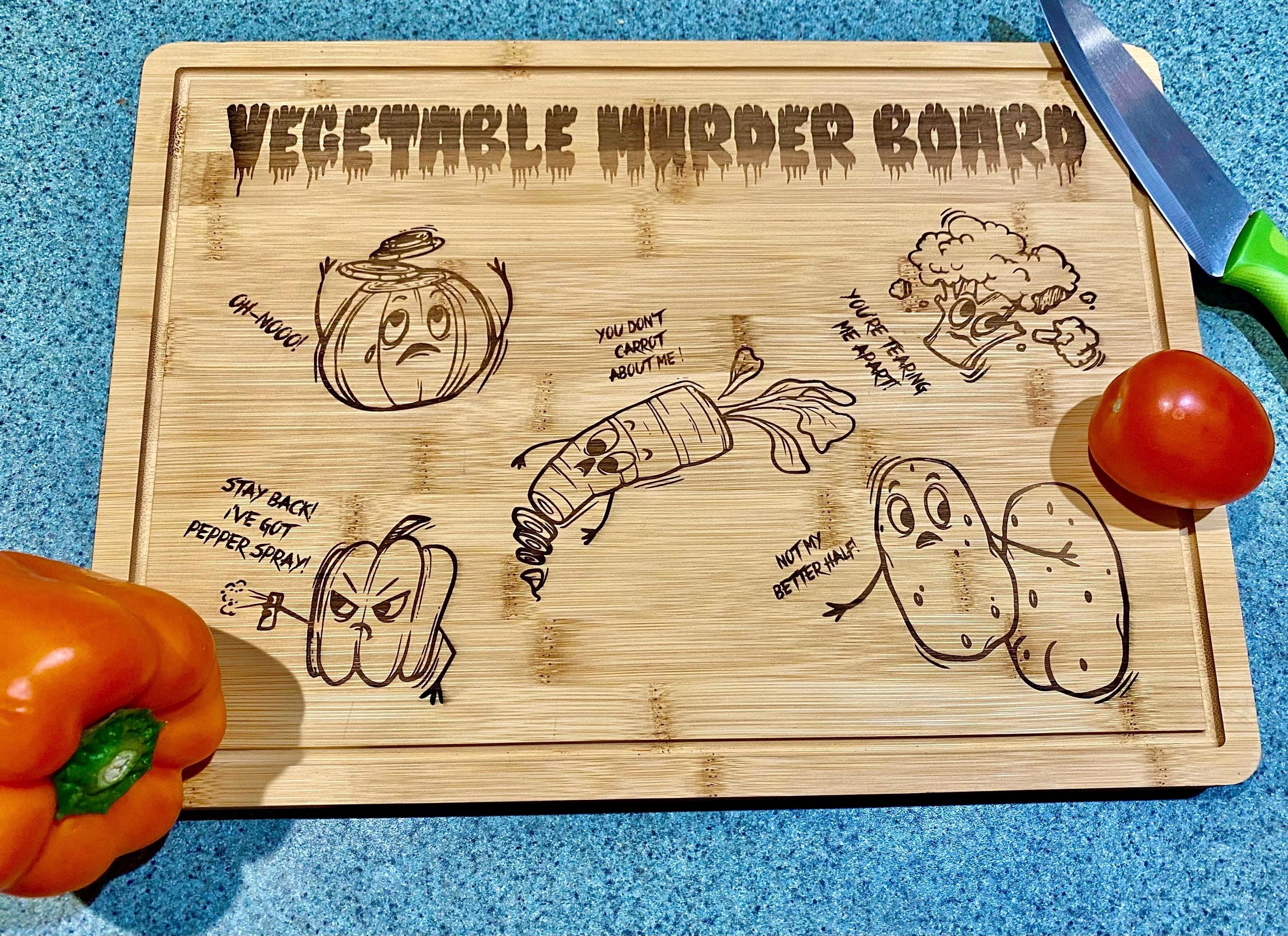 Murder Vegetable Board; cutting board; laser engraved | funny gift | charcuterie board | custom