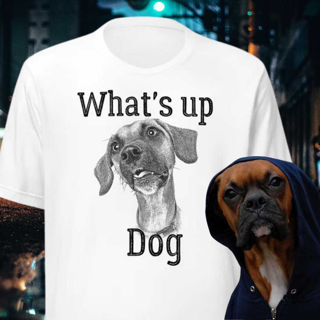 What's up Dog Unisex Tshirt, Cute Dog Shirt, Funny Dog Shirt, Pet