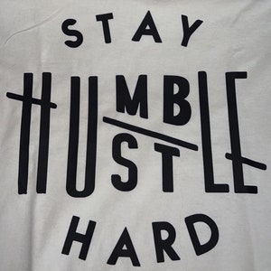 Stay humble hustle hard T-shirt