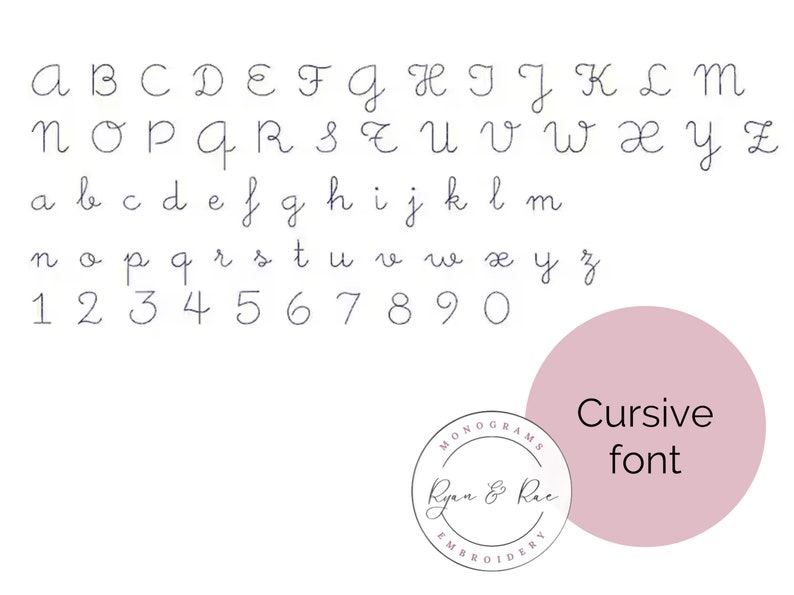 May include: A cursive font alphabet chart with uppercase and lowercase letters, numbers, and the words "Cursive font" in a pink circle. The text "MONOGRAMS Ryan & Rae EMBROIDERY" is in a circle below the chart.