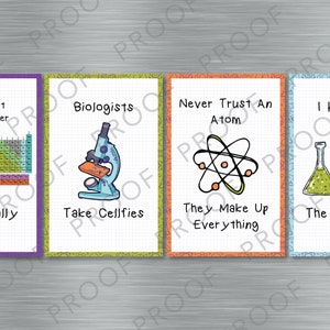 May include: Four colorful science-themed cards with puns. The first card is purple and features a periodic table with the text "I Look At This Poster Periodically". The second card is green and features a microscope with the text "Biologists Take Cellfies". The third card is orange and features an atom with the text "Never Trust An Atom They Make Up Everything". The fourth card is blue and features three beakers with the text "I Have All The Solutions".
