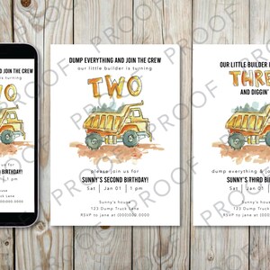 May include: Two printable birthday invitations featuring a yellow dump truck with the text "Dump everything and join the crew! Our little builder is turning two" and "Dump everything and join the crew! Our little builder is turning three and diggin' it!"