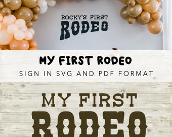 My First Rodeo– Printable & SVG File for First Rodeo Birthday Party  Sign– Cowboy Themed Decor