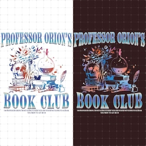May include: A graphic design featuring the text "PROFESSOR ORION'S BOOK CLUB" in a gradient blue font. The design includes skulls, flowers, beakers, and books. The quote "I'M PROFESSOR ORION. I'M NOT GOING TO HURT YOU AND YOU'RE NOT GOING TO SCREAM. YOU WANT TO LET ME IN" is also included.