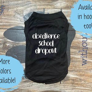 Funny Dog Shirt: &quot;Obedience School Dropout&quot; Pet Tee