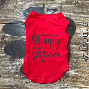 Funny Dog Shirt: &quot;Sloppy Kisser&quot; Pet Tee