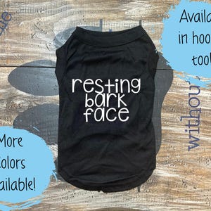 Funny Dog Shirt: Resting Bark Face Pet Tee