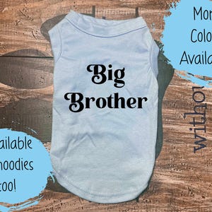 Big Brother - Cute Dog Shirt - Baby Announcement - For Dog Cat Pet