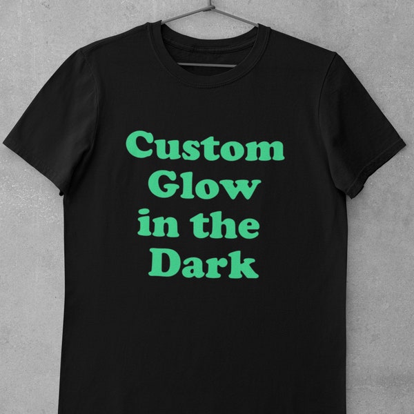 Custom Glow in the Dark Shirt Etsy