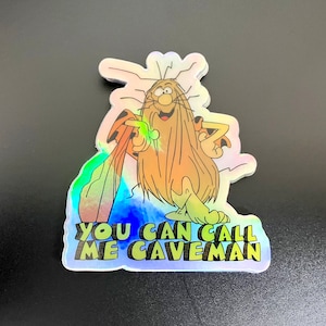 You Can Call Me Caveman! - Holographic 3in. Tall Vinyl Stickers - Dirty Heads Lyrics Inspired
