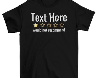 Customized Would Not Recommend Shirt, Personalized Shirt Design Print, Not Recommended print Shirt Design, Rating Shirt Print