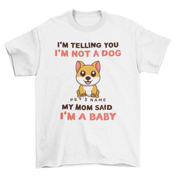 Im Telling You Im Not a Dog Im a Baby - Etsy