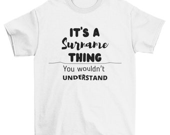 Customized It's A Family Thing You Wouldn't Understand Tshirt, Custom Family Name Shirt, Family Reunion Shirt, Family Matching Shirts