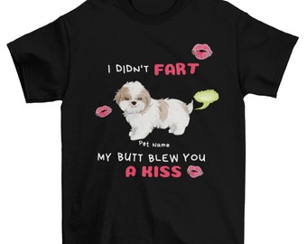 Customized I Didn't Fart My Butt Blew You A Kiss Shirt, Pet Name Shirt, Dog Shirt, Animal Shirt, Kiss Mark Shirt, Dog Lover Tee, Family Tee