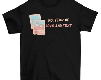 Customized No. Year Of Love And Text Shirt Design, Personalized Print Ideas Gift Clothing Apparel Adult T-shirt