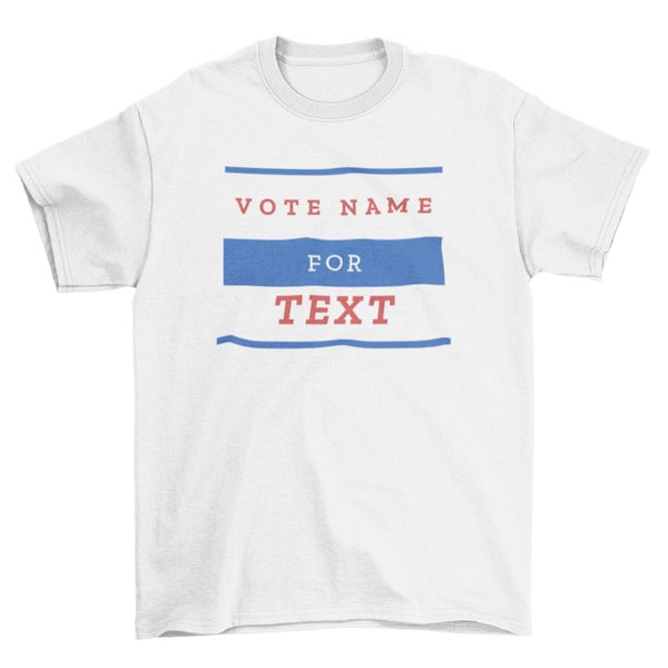 Customized  Election Voting For Personalized Shirt, Customized Name and Position of Candidate in election