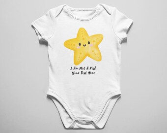 Customized Star Fish : I Am Not A Fish Bodysuit, Cute Little Baby Suit Star design Print, Fish Design Body Suits