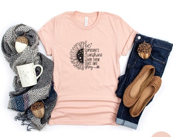 Be Someone's Sunshine Tee, Sunflower T-Shirt, Kindness Shirt, Inspirational Tee, Positivity T-Shirt, Motivational Outfits, Floral Top