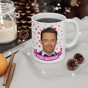 Hugh Jackman Cute Mug Gift, Customized Coffee/Tea Mug, Hugh Jackman Ceramic Mug, Cool Funny Hugh Jackman Mug Gift Idea Handmade in USA