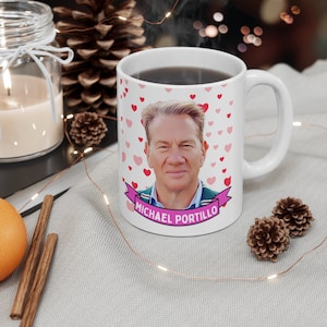 Michael Portillo Mug Gift, Customized Coffee/Tea Mug, Michael Portillo Ceramic Mug, Cool Funny Michael Portillo Mug Gift Idea Handmade in US