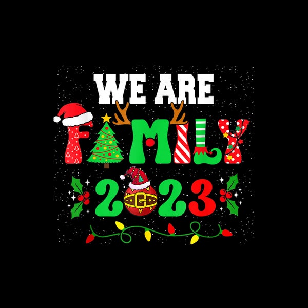 We Are Family Christmas Pajamas Funny Matching Xmas 2023 Digital PNG.
