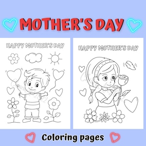 May include: Two black and white coloring pages for Mother's Day. The first page features a boy holding balloons and the second page features a girl holding a rose.