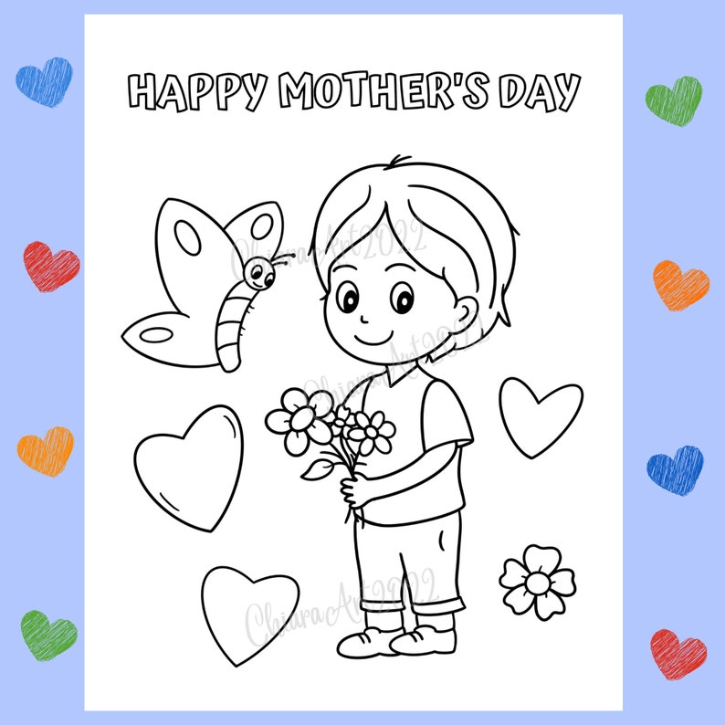 May include: A black and white coloring page featuring a boy holding flowers, a butterfly, and hearts. The text "HAPPY MOTHER'S DAY" is at the top of the page.
