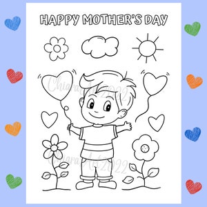 May include: A black and white coloring page featuring a boy holding a heart-shaped balloon. The page also includes a sun, a cloud, flowers, and the text "HAPPY MOTHER'S DAY".