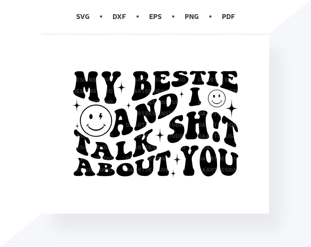 My Bestie and I Talk Shit About You Svg Bestie Tshirt Svg - Etsy