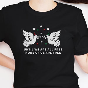 T-shirt Palestine, jusqu'à ce que nous soyons tous libres, aucun de nous n'est chemise imprimée de devis gratuit, haut Palestine, t-shirts couleurs confortables pour femmes, livraison gratuite au Royaume-Uni