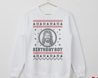 Birthday Boy Jesus Ugly Christmas Sweater, Funny Xmas Printed Sweatshirt, Religious Holiday Sweater, Jesus Birthday Gifts, Xmas Gift for Her