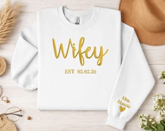 Wifey Crewneck Embroidered Sweatshirt, Personalised Bride Sweater, Mrs Bride And Groom Jumper Wedding Hen Do Party Engagement Gift Bride Top
